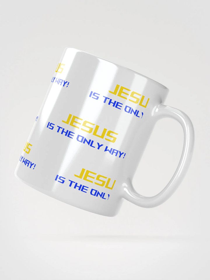 Jesus is the only way Mug product image (4)
