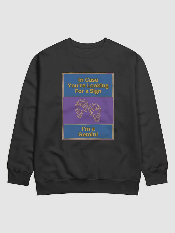 In Case You’re Looking For A Sign Gemini Zodiac Sign Sweatshirt, Zodiac Sign vibes Sweatshirt, Gemini Sweatshirt, Astrological Sweatshirt product image (1)