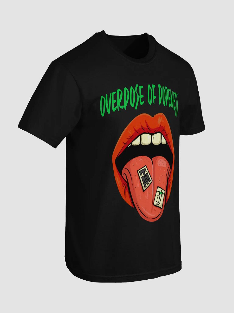 overdose of dopeness T-Shirt product image (7)