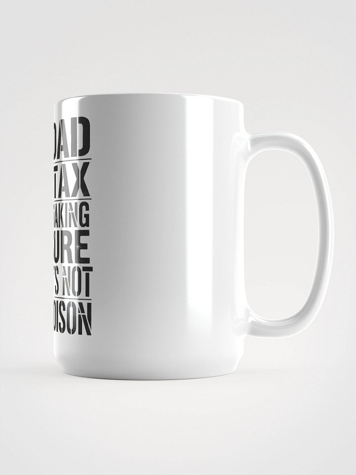 Dad Tax: Making Sure It's Not Poison – Funny Father's Day T-Shirt product image (1)