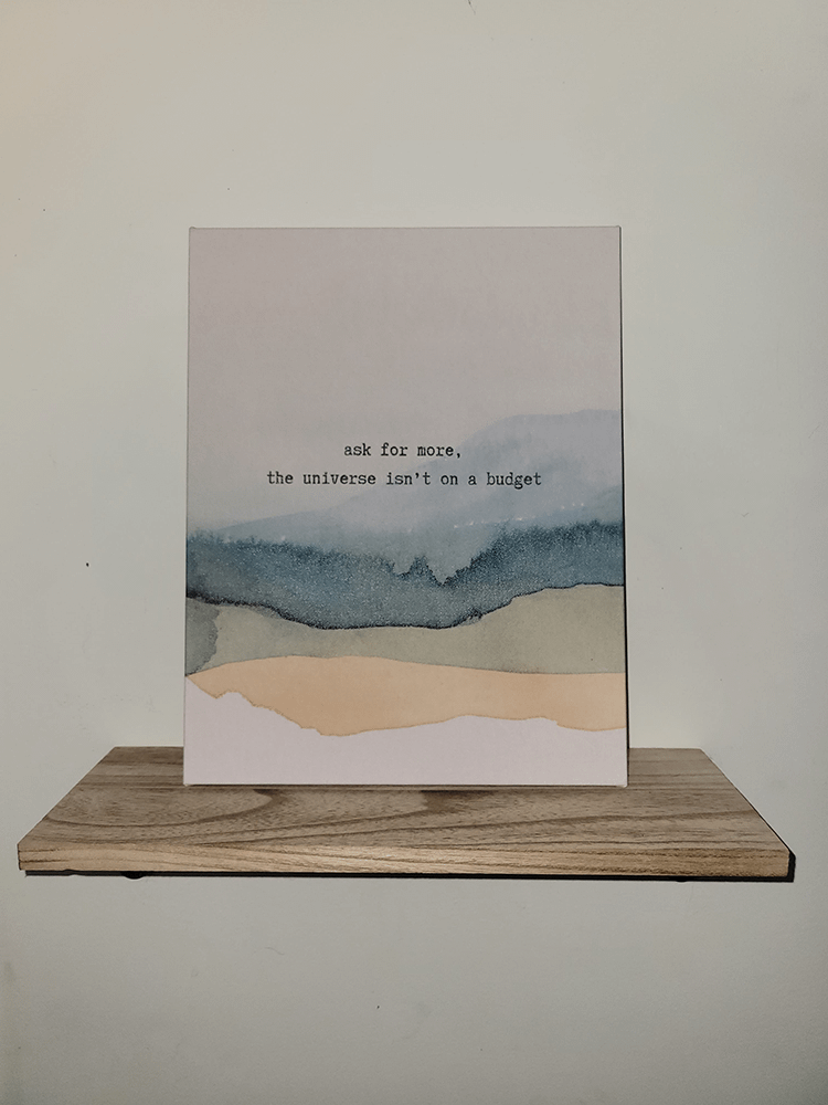 "ask for more, the universe isn't on a budget" Canvas Wall Art product image (1)