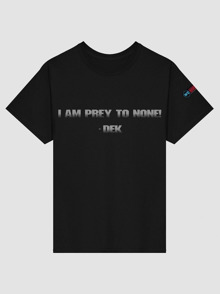 I Am Prey To None Predator: Badlands inspired Quote Tee product image (1)