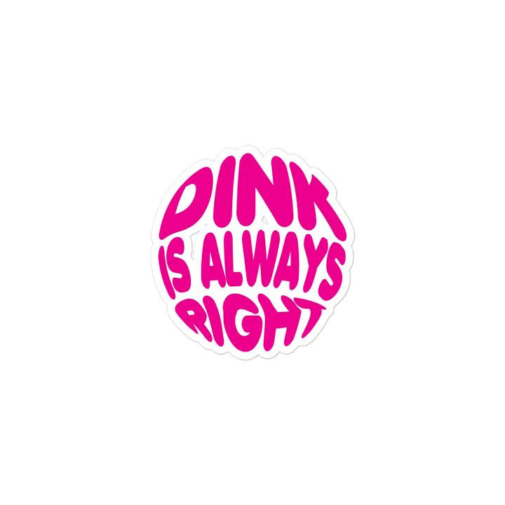 DINK IS ALWAYS RIGHT MAGNET product image (1)