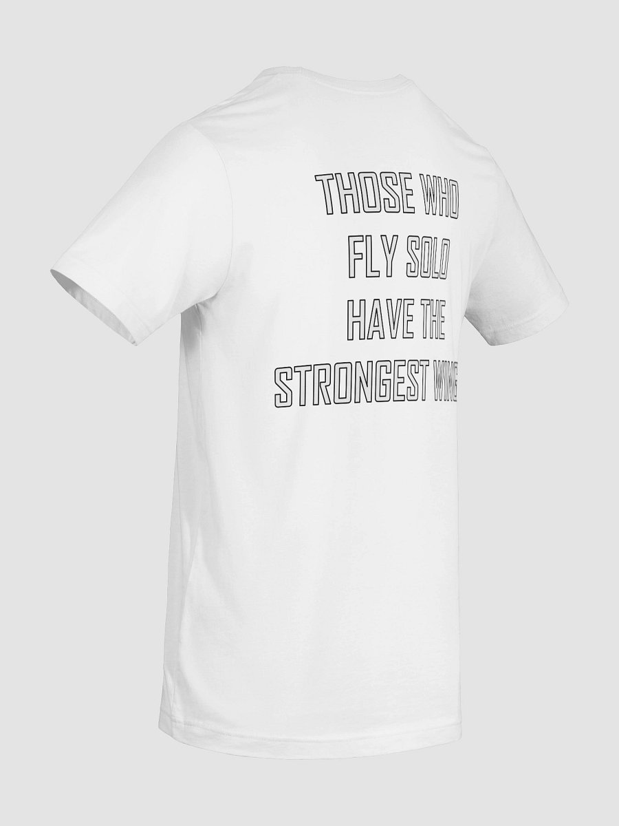 THOSE WHO FLY SOLO HAVE THE STRONGEST WINGS TEE SHIRT product image (10)