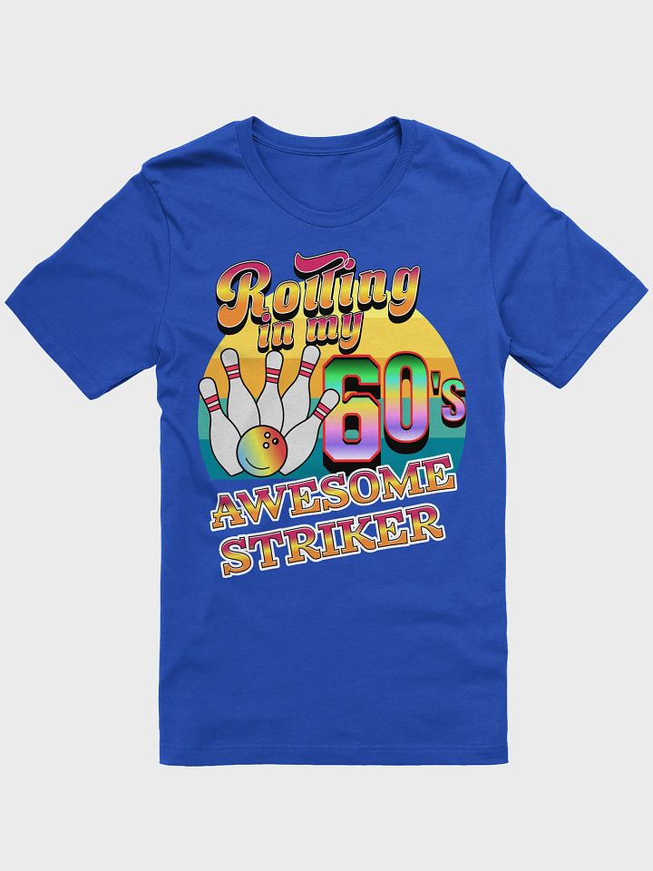 Rolling In My 60s Awesome Striker Bowling RetroGraphic Tee product image (11)