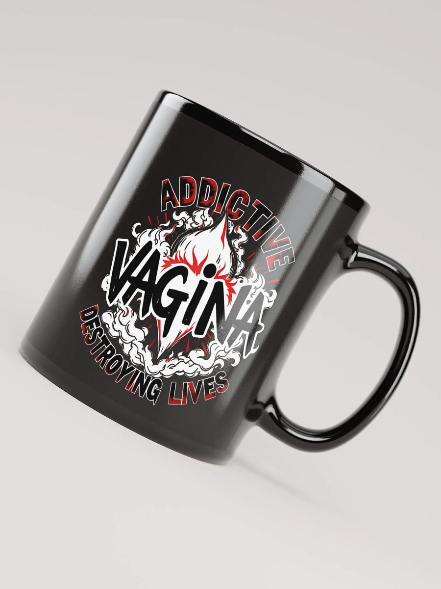 Vagina Addictive and Destroying Lives Black Glossy Mug product image (7)