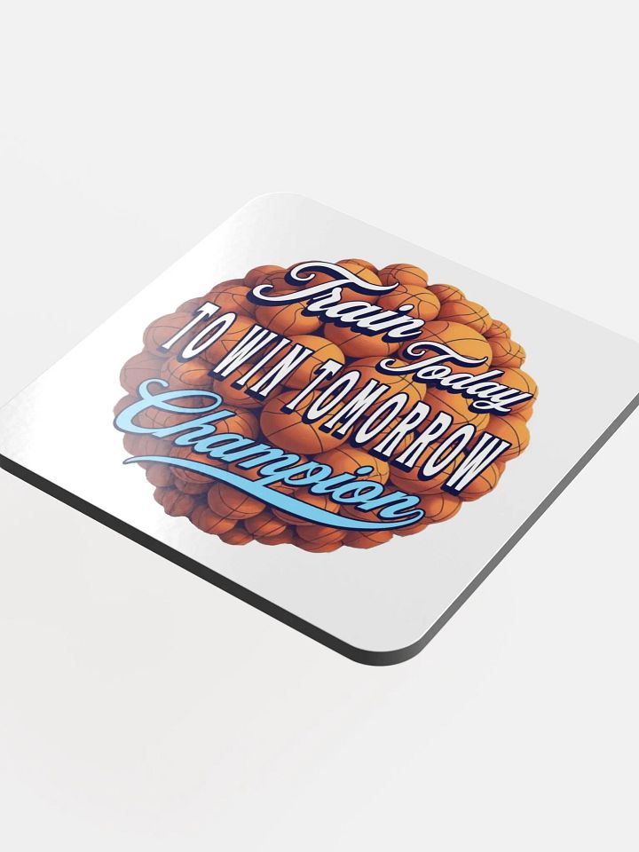 Train Today To Win Tomorrow Basketball Champion Motivation Cork Coaster product image (2)