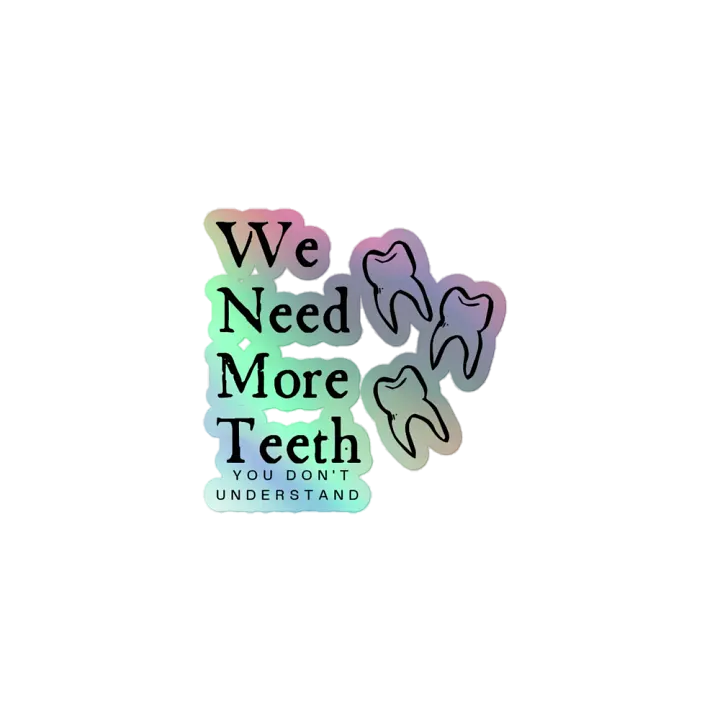 We need more teeth product image (1)