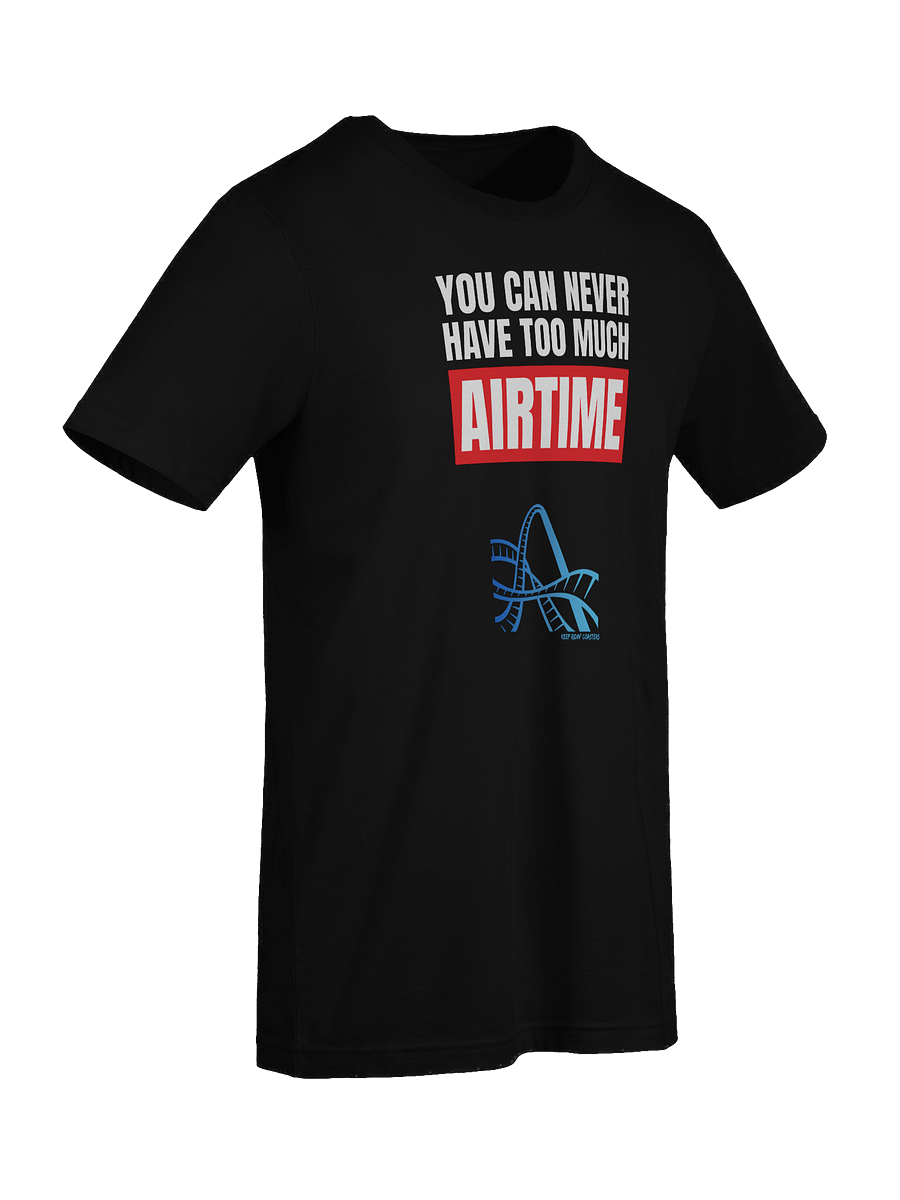 Never Have Too Much Airtime Tee product image (42)