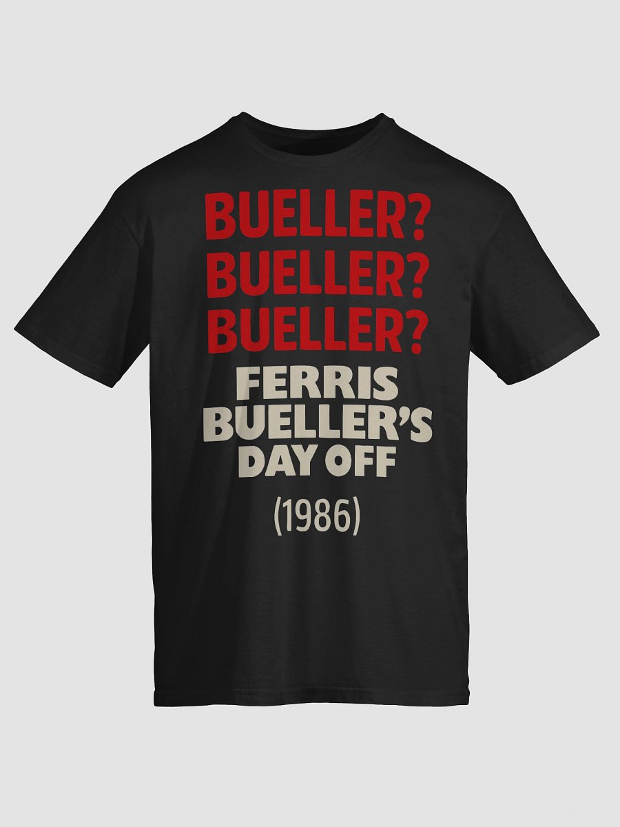 Bueller? …Bueller? …Bueller? T-Shirt product image (3)