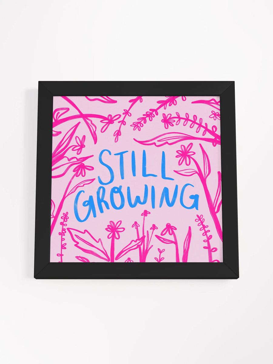 Still Growing Framed Art Print product image (4)
