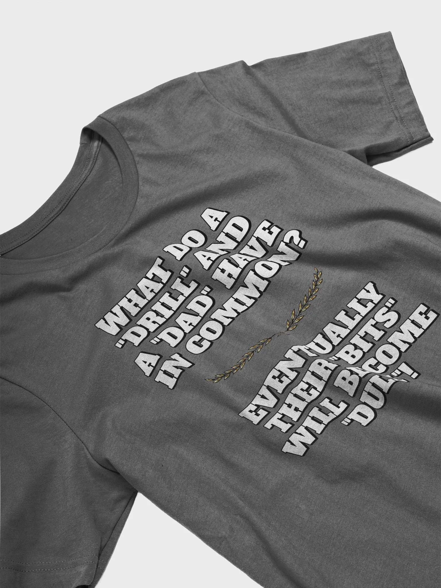 What Do A Drill And A Dad In Common - Funny Dad Joke T-shirt product image (17)