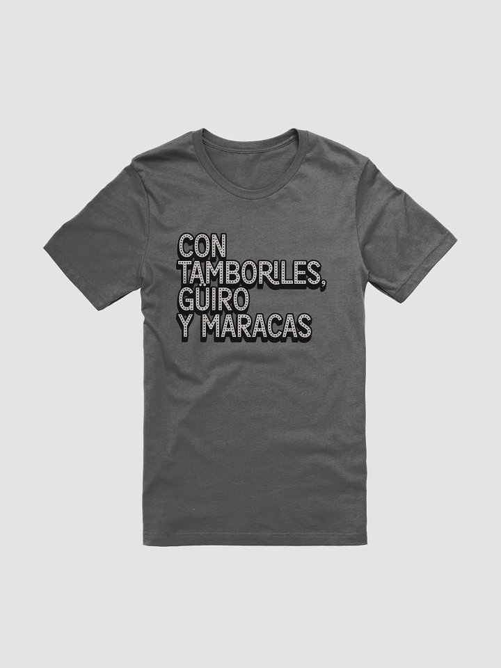 Con Tamboriles, Güiro y Maracas Camiseta Unisex product image (2)
