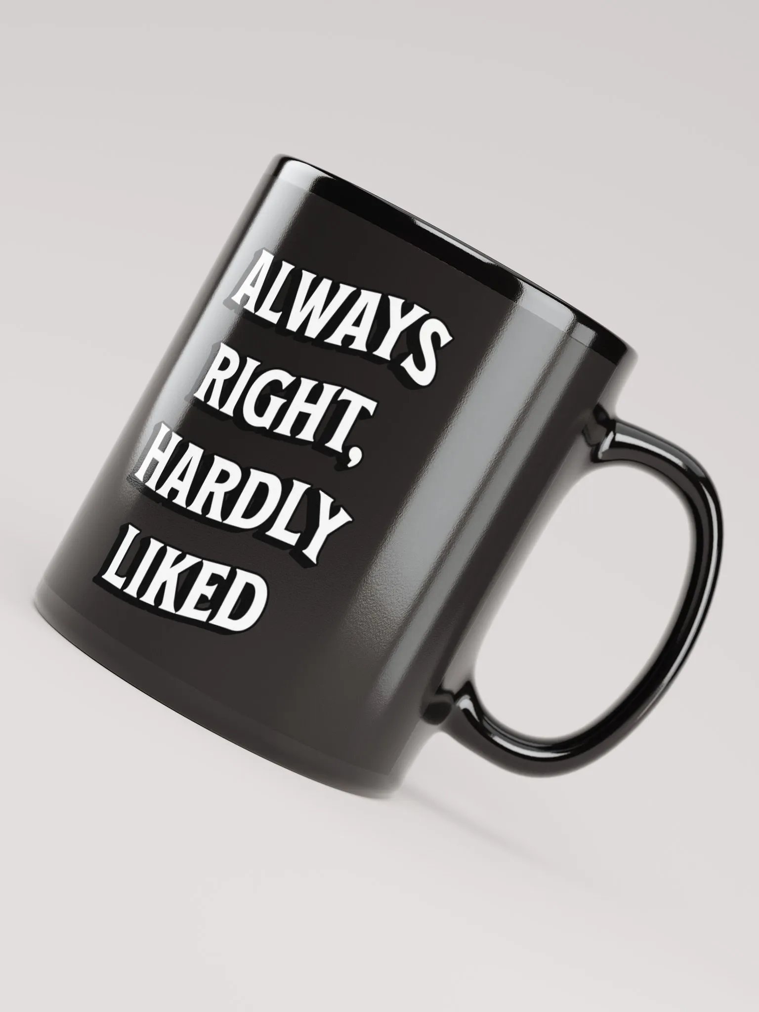 Always Right, Hardly Liked - Funny Witty Black Coffee Mug product image (11)
