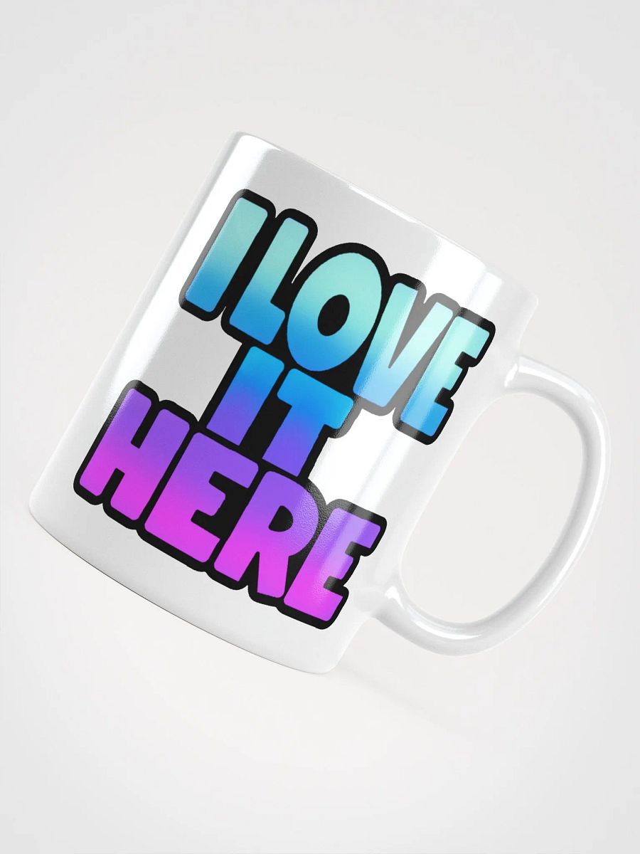 I LOVE IT HERE COFFEE MUG product image (4)