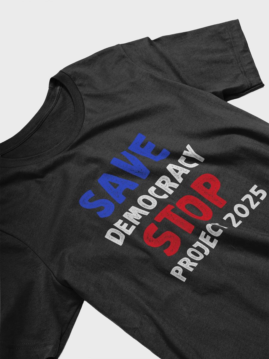 Save Democracy Stop Project 2025 Election Women and men T-Shirt product image (3)