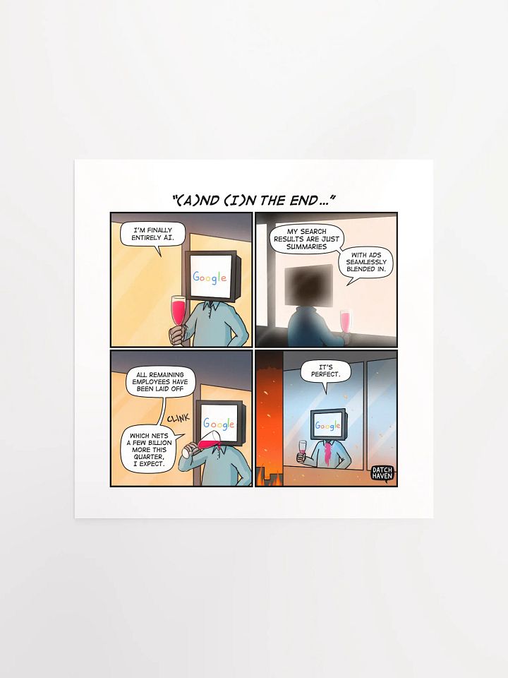 "(A)nd (I)n the end…" poster (10″×10″) product image (1)