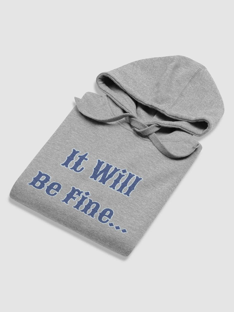 It Will Be Fine Hoodie product image (64)