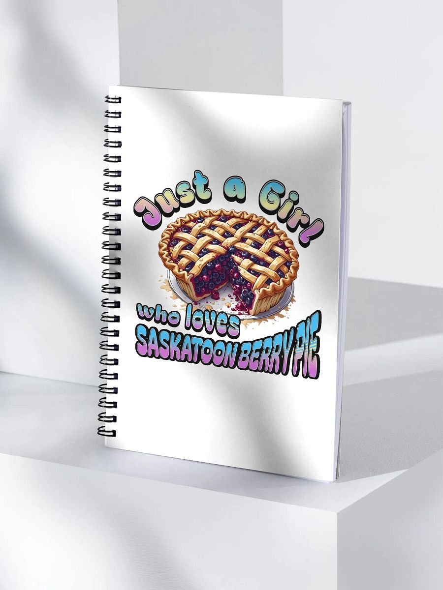 Just a Girl Who Loves Saskatoon Berry Pie Spiral Notebook product image (1)