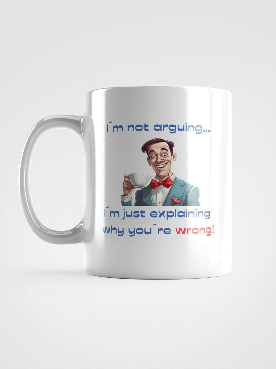 Why You´re Wrong White Glossy Mug product image (17)