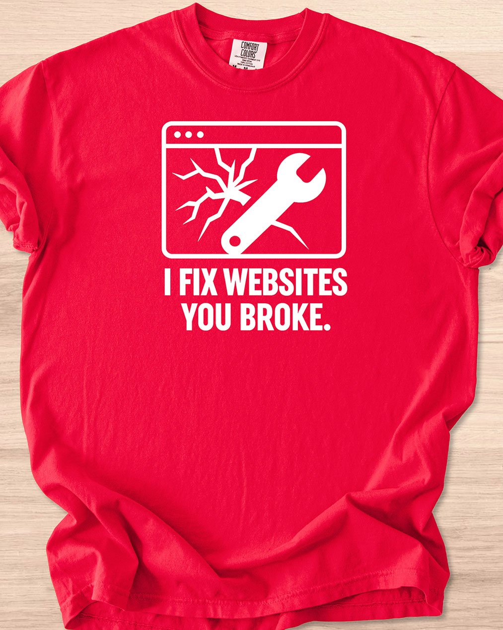 I Fix Websites You Broke Tee (Dark Mode) product image (32)