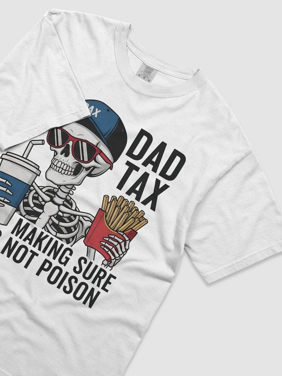 Dad Tax: Making Sure It's Not Poison – Funny Father's Day T-Shirt product image (3)