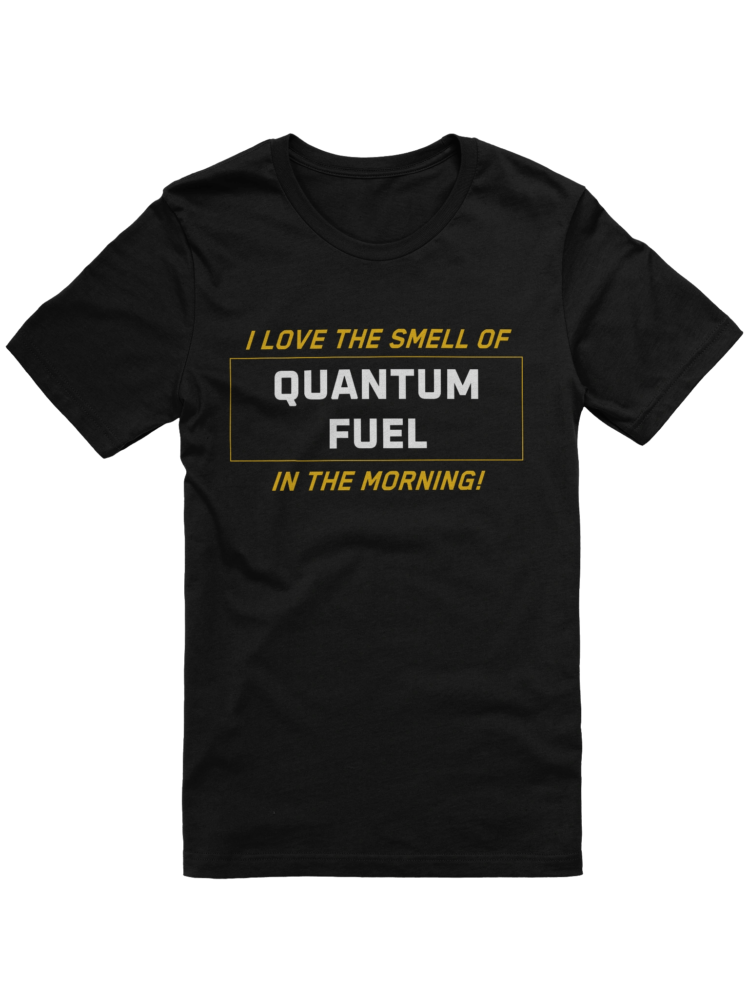 I love the smell of Quantum Fuel in the morning T Shirt product image (4)