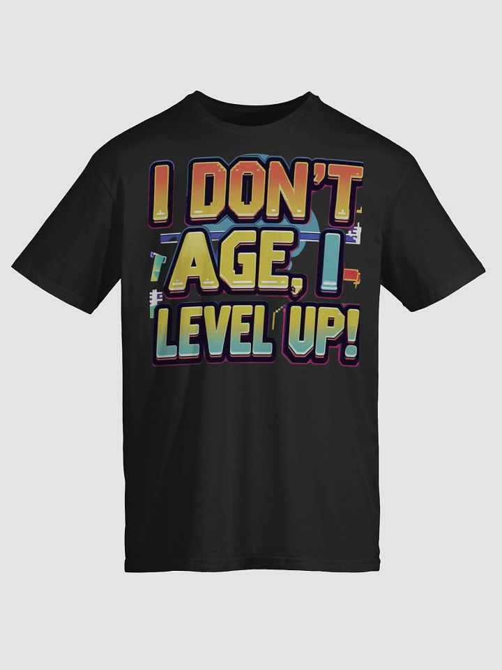 I don´t age, I level up T-shirt product image (1)