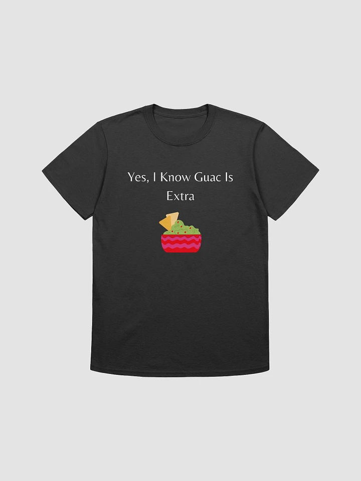 Yes I Know Guac Is Extra Unisex T-Shirt V4 product image (1)