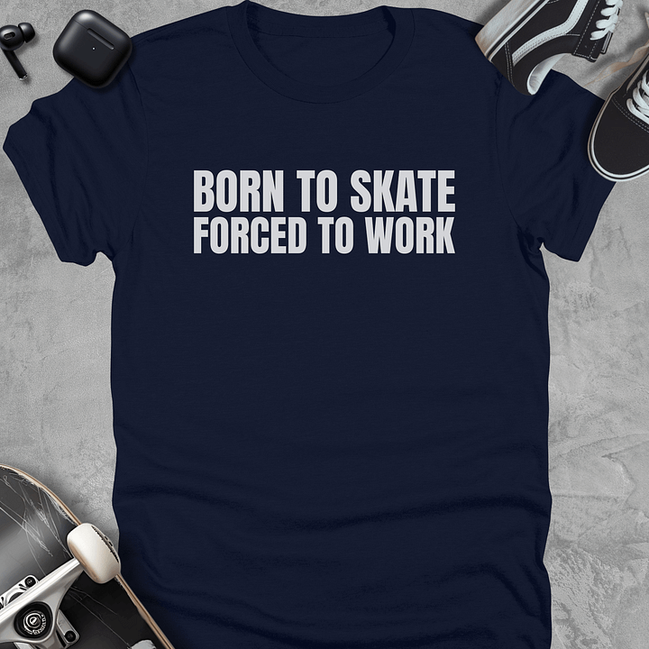 Born to skate forced to work, Funny skateboarding t-shirt, Unisex product image (3)