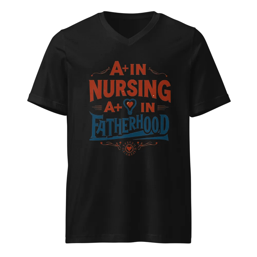 A+ in Nursing, A+ in Fatherhood V-Neck Tee product image (1)