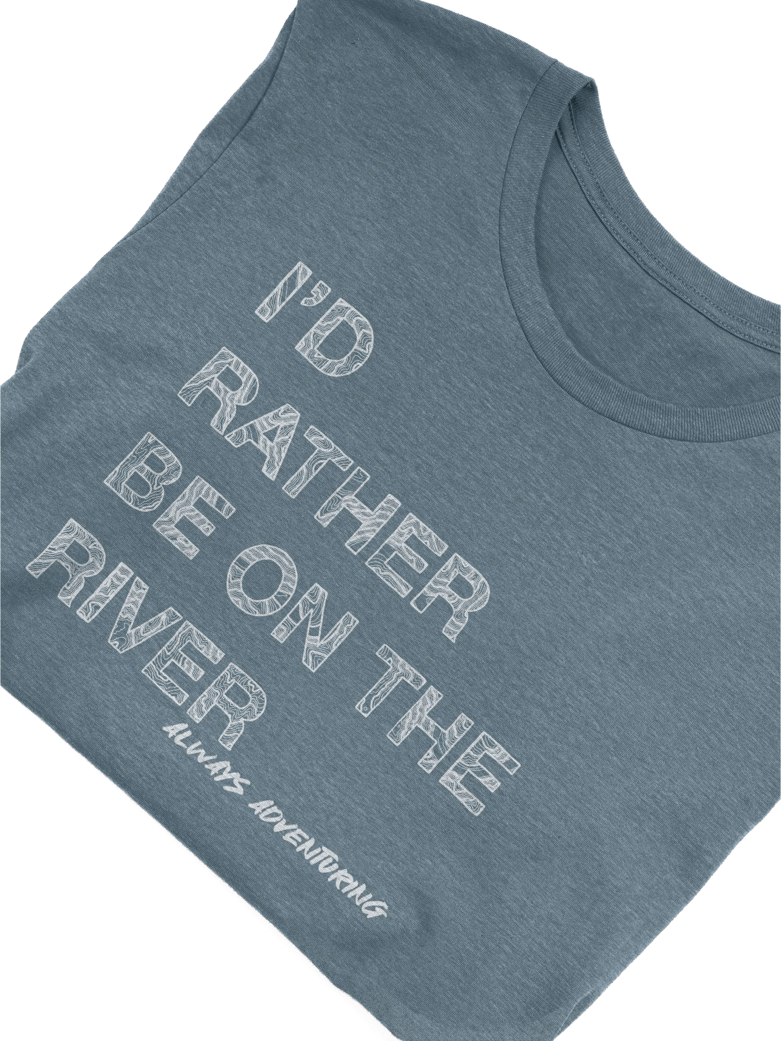 I'd Rather be on the River Tee product image (25)