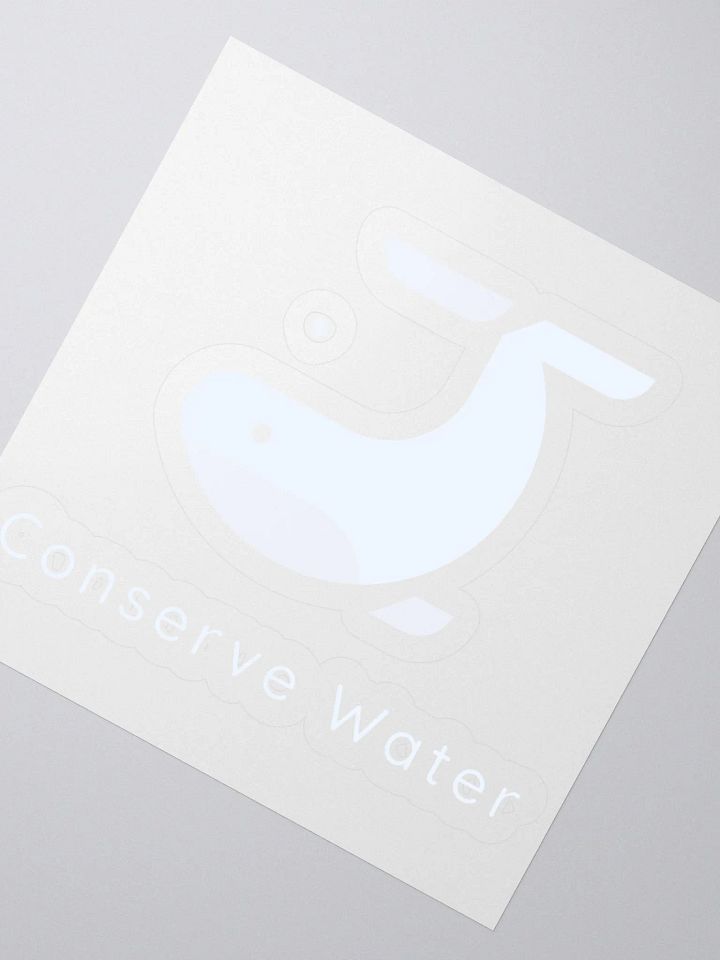 Conserve water- translucent background- Kiss Cut Stickers product image (2)