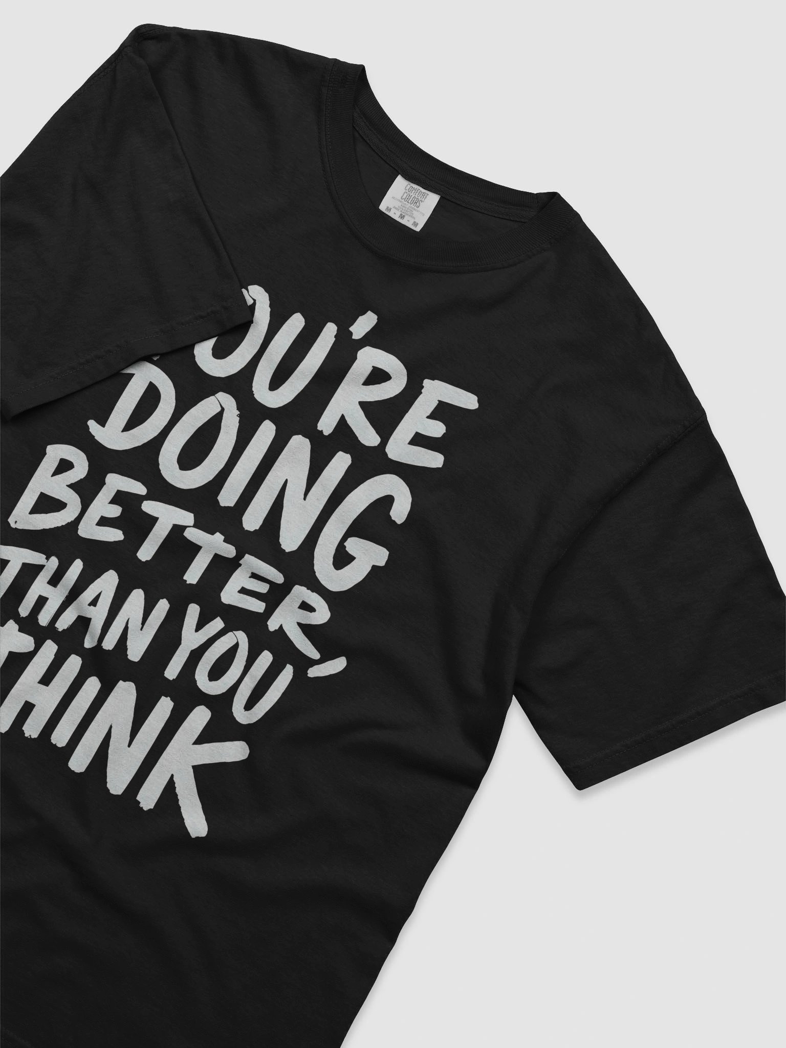 You’re doing better than you think - Tee product image (5)