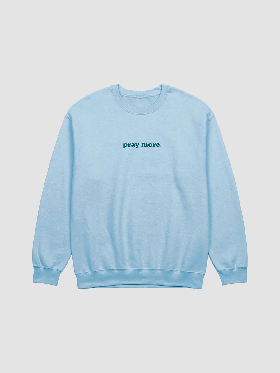 PRAY MORE - SWEATSHIRT product image (2)