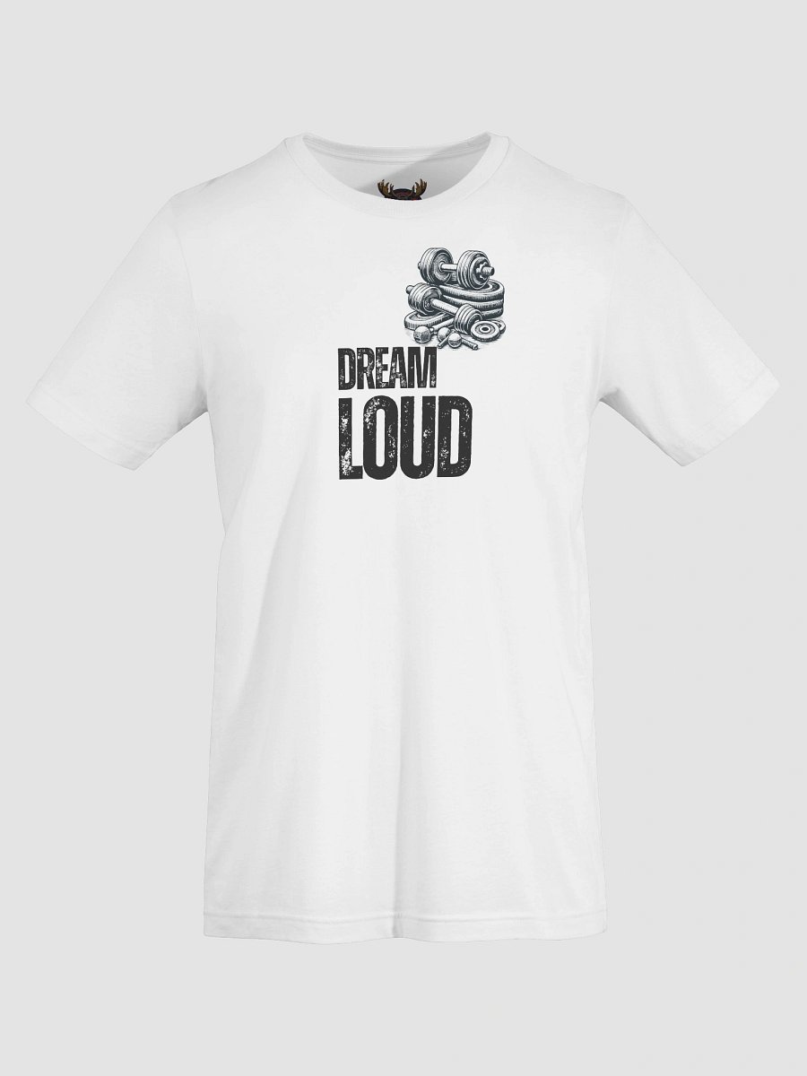 Dream Loud - Weights - T-Shirt product image (7)