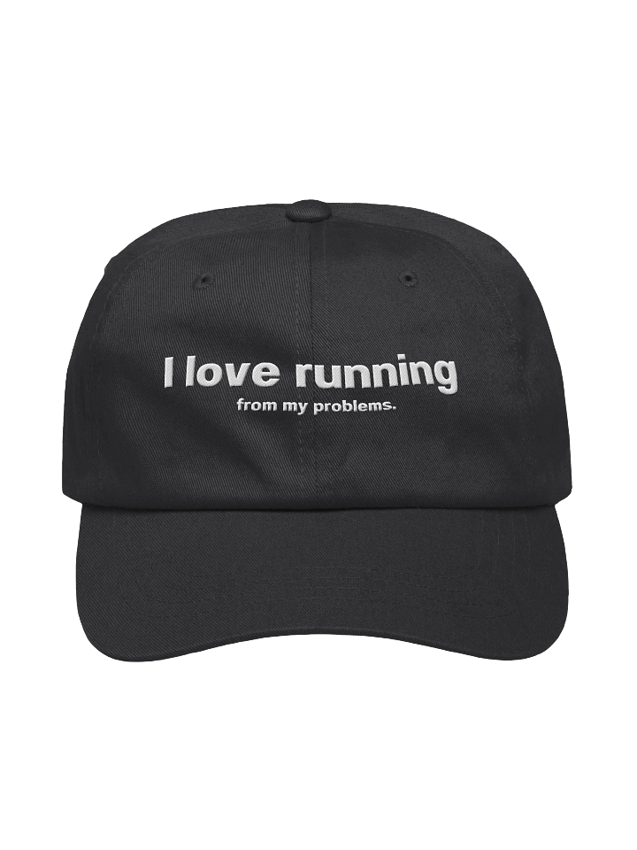 I love running from my problems. Embroidered Hat product image (1)