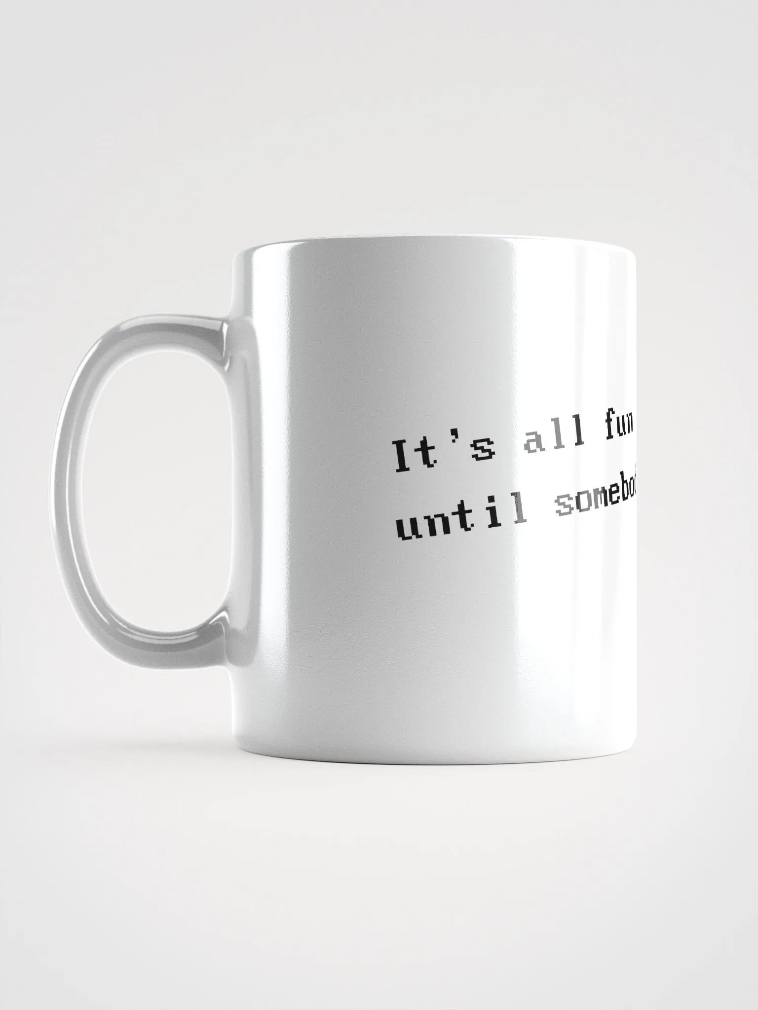 It's all fun and games... Mug (Generic) product image (2)