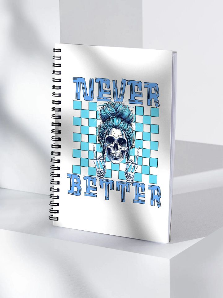 Never Better Skull Woman Rebellious Spiral Notebook product image (2)