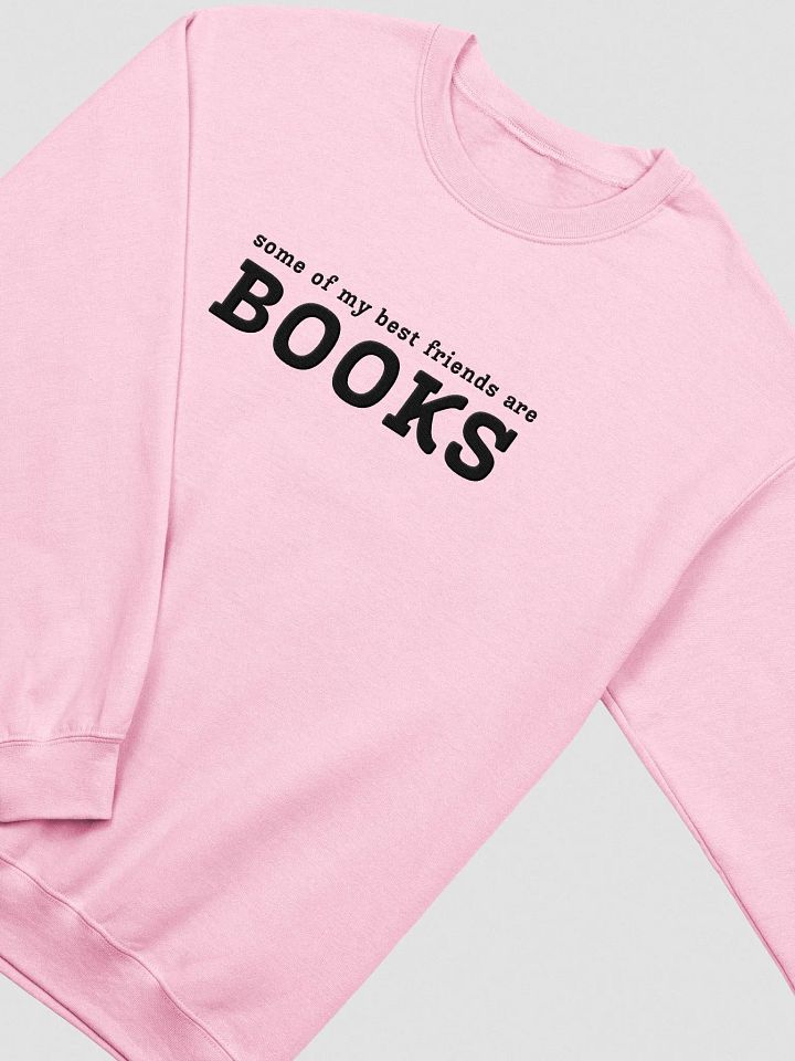 SOME OF MY BEST FRIENDS ARE BOOKS Unisex Embroidered Crewneck Sweatshirt 1 product image (1)