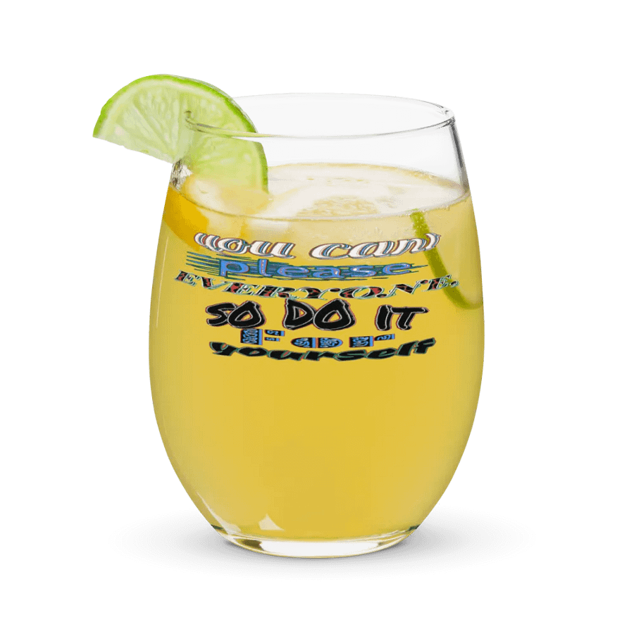 You Cant Please Everyone, So Do It For Yourself - Stemless Wine Glass product image (12)