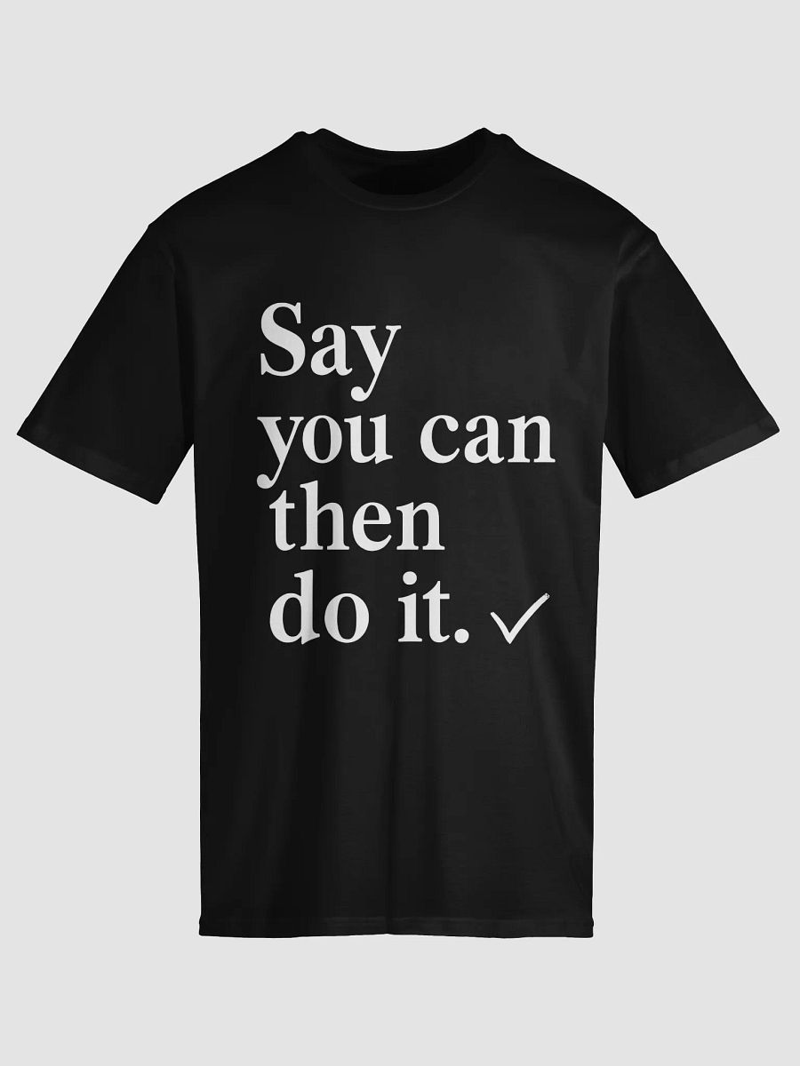 Say You Can, Then Do It.– The Will Smith Mindset T-Shirt That Will Change Your Life product image (5)
