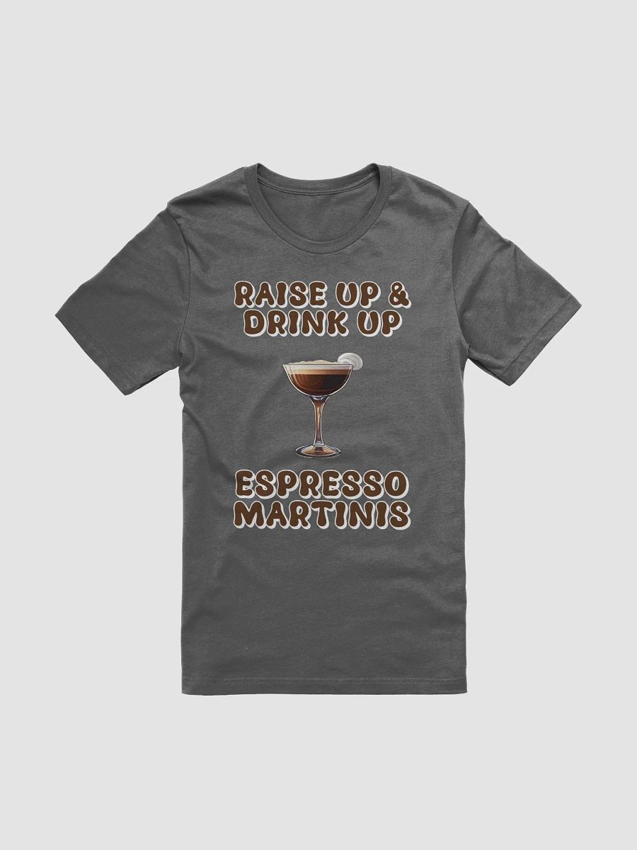 Raise Up And Drink Up - Coffee Lover's Design T-shirt product image (4)