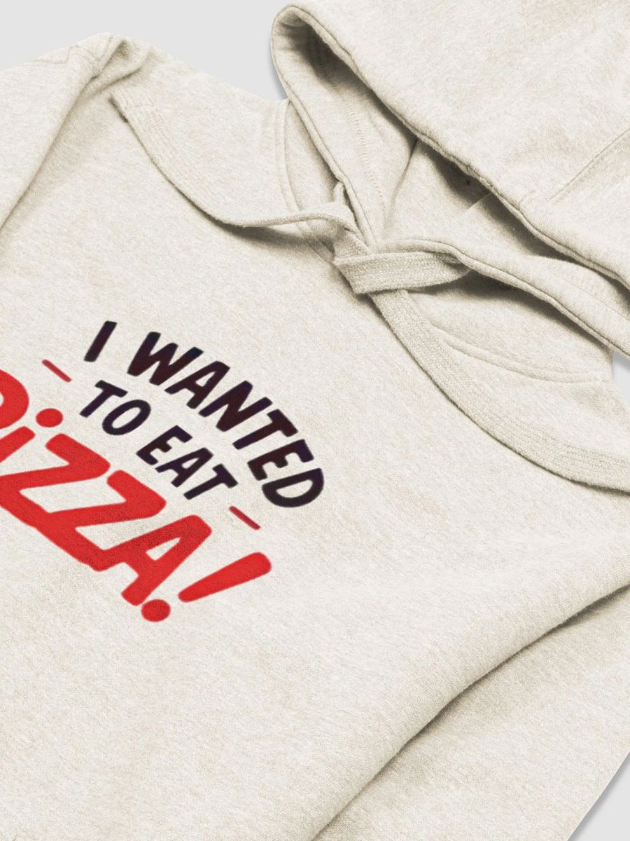 "I Wanted to Eat Pizza!" Cotton Heritage Unisex Premium Hoodie product image (20)