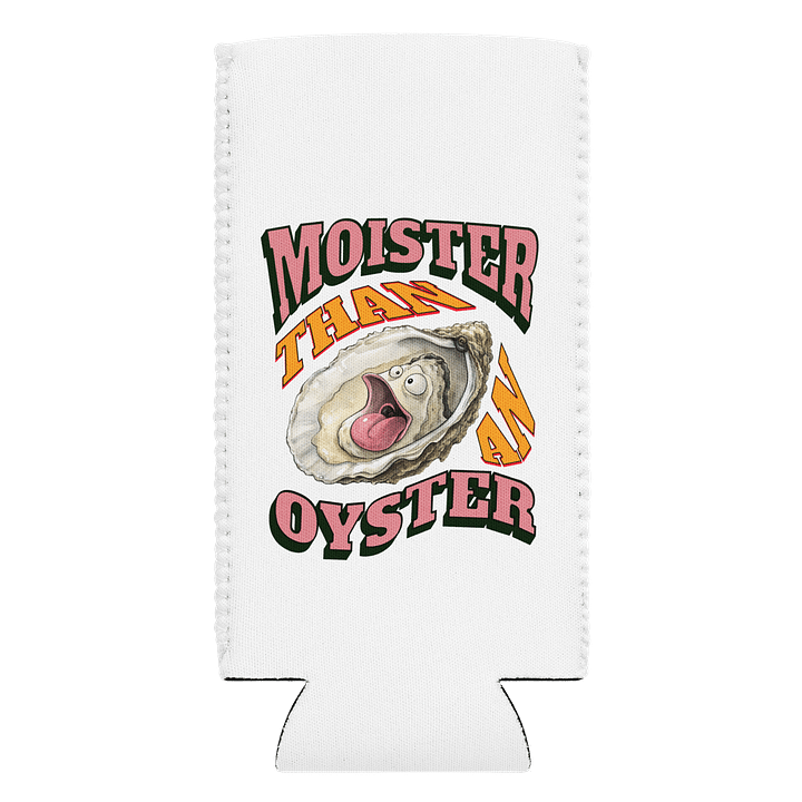 Moister Than An Oyster Humorous Coozie Can Cooler product image (1)