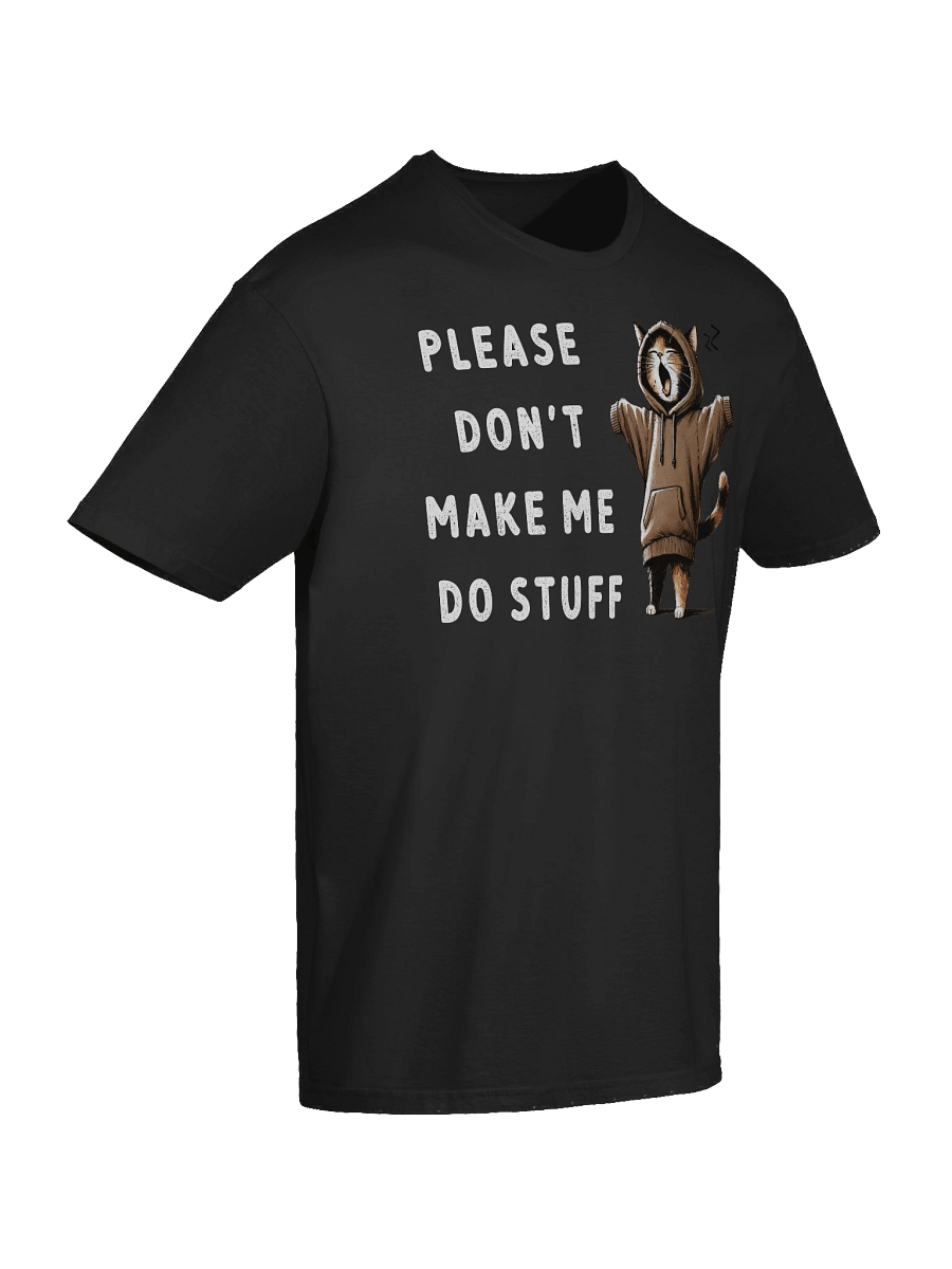 Don't Make Me Do Stuff T-Shirt product image (60)