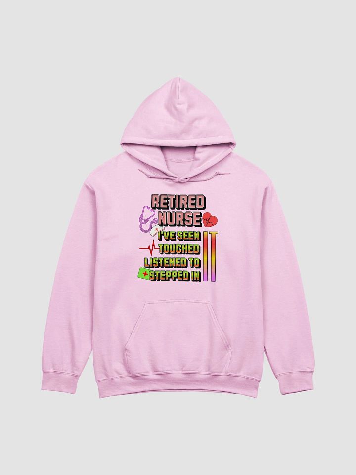 Retired Nurse Ive Seen It Tribute Hoodie product image (7)