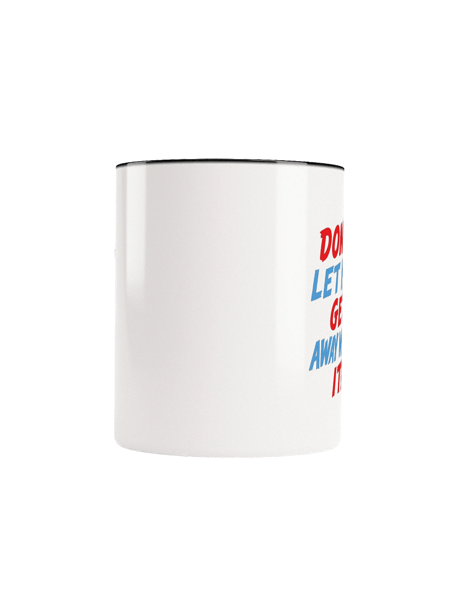 Don't Let Him Get Away With It! Accent Mug product image (10)