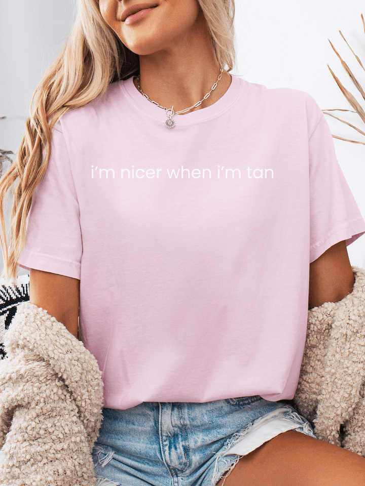 I'm Nicer When I'm Tan Comfort Colors Shirt product image (1)