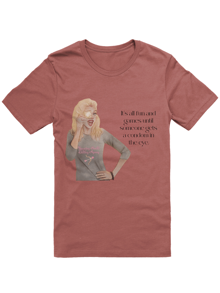 It's all fun and games until someone gets a condom in the eye - Tshirt product image (3)